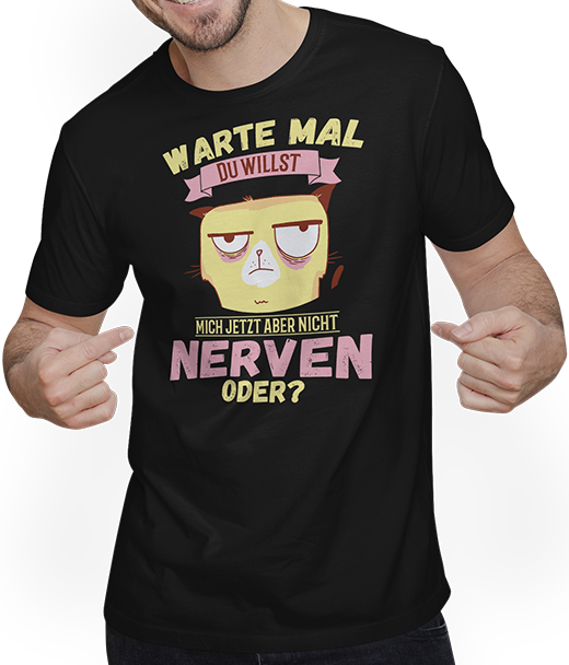 Produktbild von T-Shirt mit Mann Willst Du nerven? Freche Katzen Sprüche Morgenmuffel Spruch