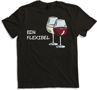 Produktbild von T-Shirt Bin flexibel Rotwein Glas Weißwein Spruch Wein Sprüche