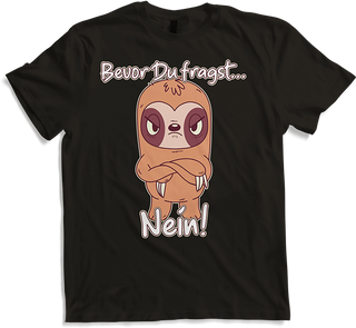 Produktbild von T-Shirt Bevor Du fragst NEIN! Lustiger Spruch Genervtes Faultier