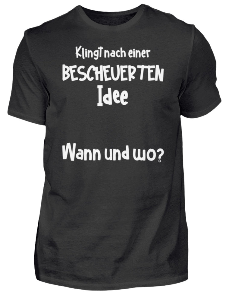 Lustiger Spruch | Bescheuerte Idee | Herren T-Shirt in Black in Größe S