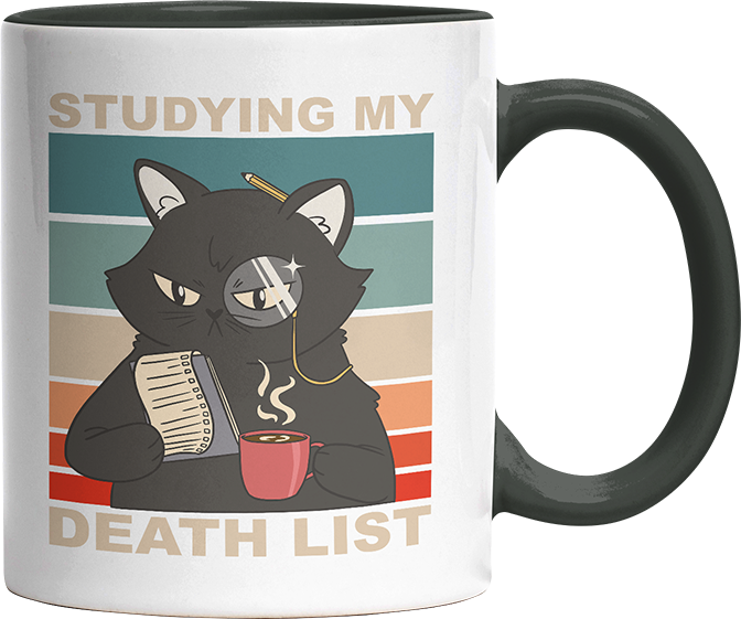 Studying my death list Katze Witzige Black Tasse kaufen Geschenk