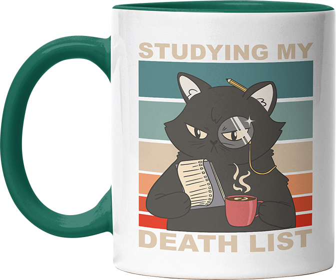 Studying my death list Katze Witzige Dunkelgrün Tasse kaufen Geschenk