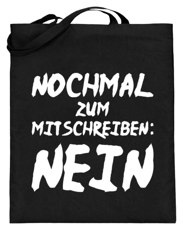 Nochmal zum mitschreiben: Nein | Jutebeutel (mit langen Henkeln) in Black in Größe 38cm-42cm