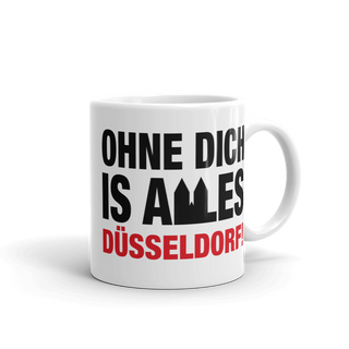 Ohne Dich is alles Düsseldorf | Tasse