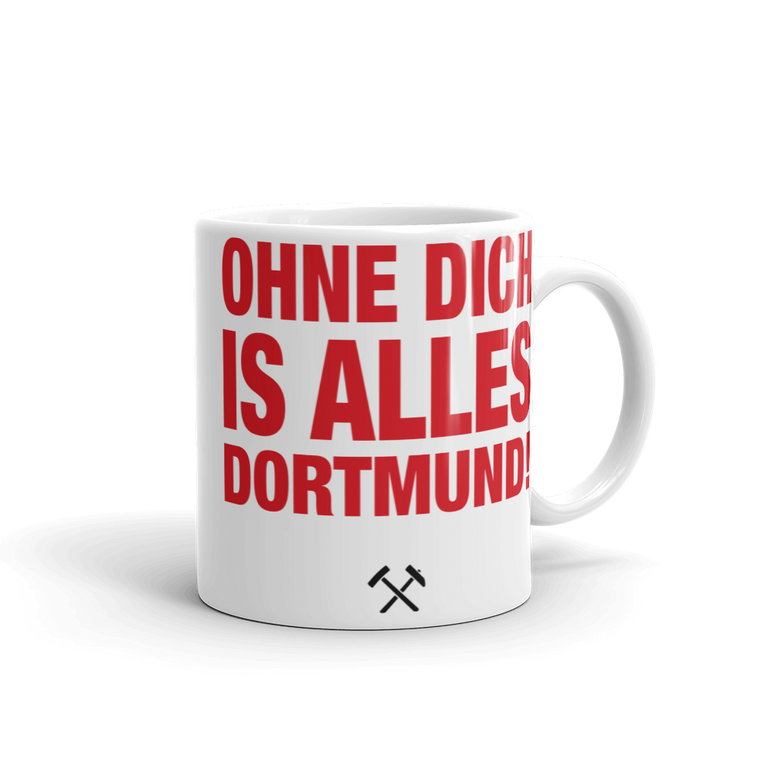 Ohne Dich is alles Dortmund | Tasse