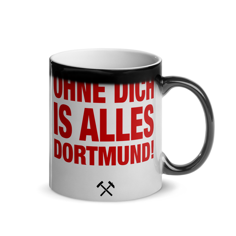 Ohne Dich is alles Dortmund | Glänzende Zaubertasse