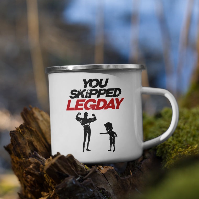 You Skipped Leg Day | enamel mug