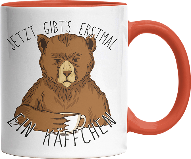 Jetzt gibts erstmal ein Käffchen Bär 1 Witzige Orange Tasse kaufen Geschenk