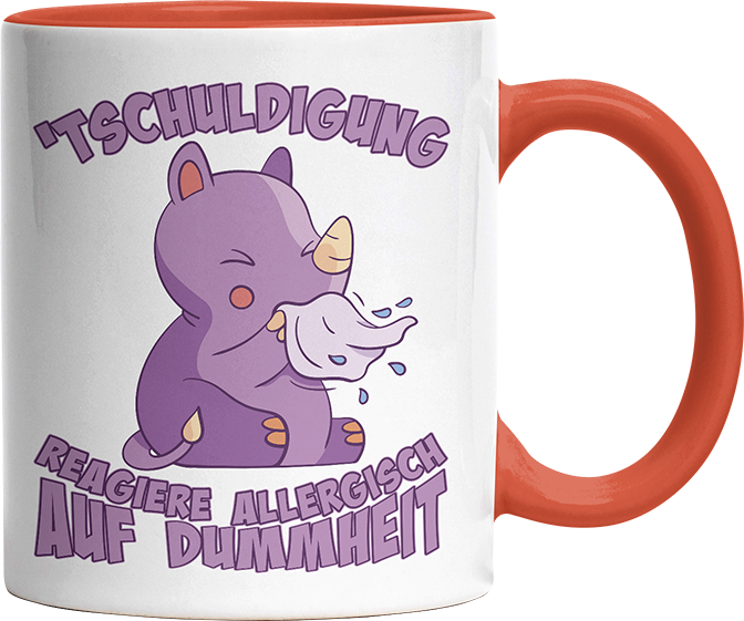 Tschuldigung reagiere allergisch auf Dummheit Nashorn Witzige Orange Tasse kaufen Geschenk
