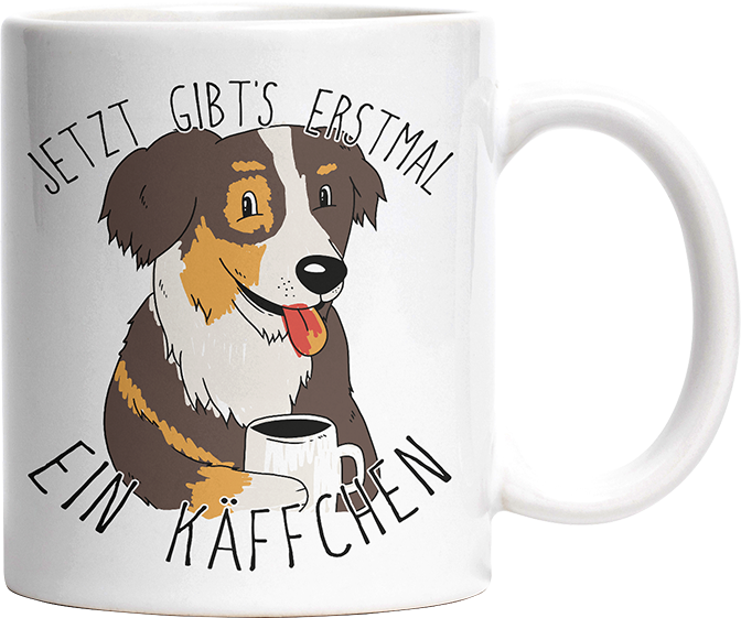 Jetzt gibts erstmal ein Käffchen Hund Australian Shepherd Witzige Tasse kaufen Geschenk