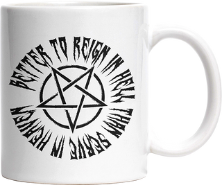 Lieber in der Hölle regieren als im Himmel dienen Witzige Tasse kaufen Geschenk