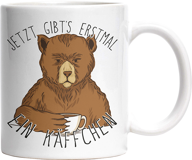 Jetzt gibts erstmal ein Käffchen Bär 1 Witzige Tasse kaufen Geschenk
