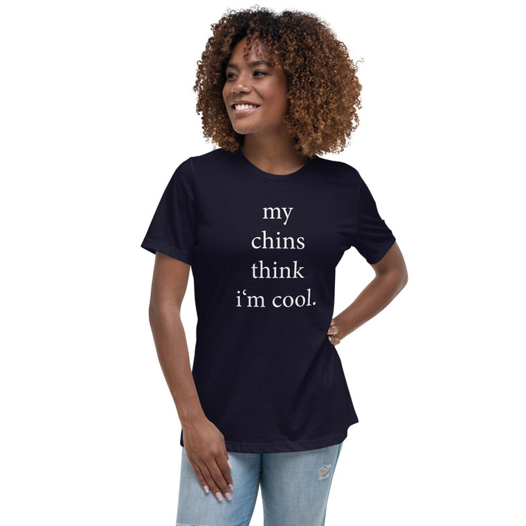 my chins think i'm cool | Women's Relaxed T-Shirt Funny Chinchilla Saying | Chinchilla Accessories &amp; Merch for Chinchilla Keepers Top